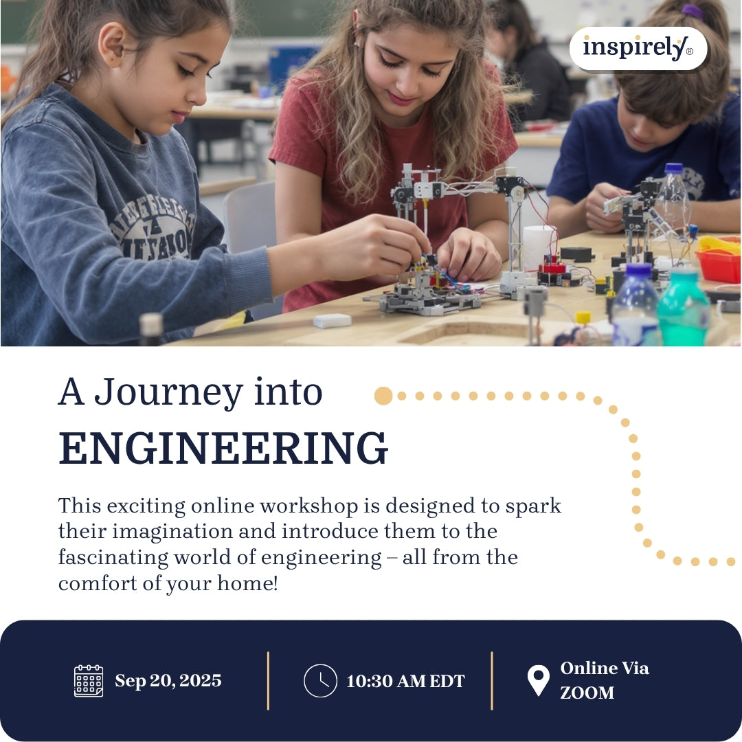 A Journey into the World of Engineering | Live Online Workshop for Grades 5-10 Students